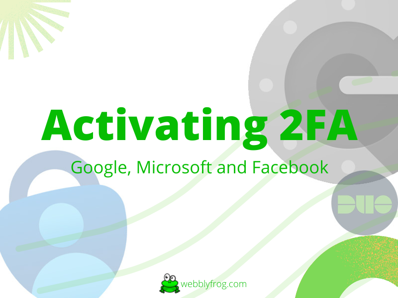 How to Enable 2FA for Google, Microsoft and Facebook